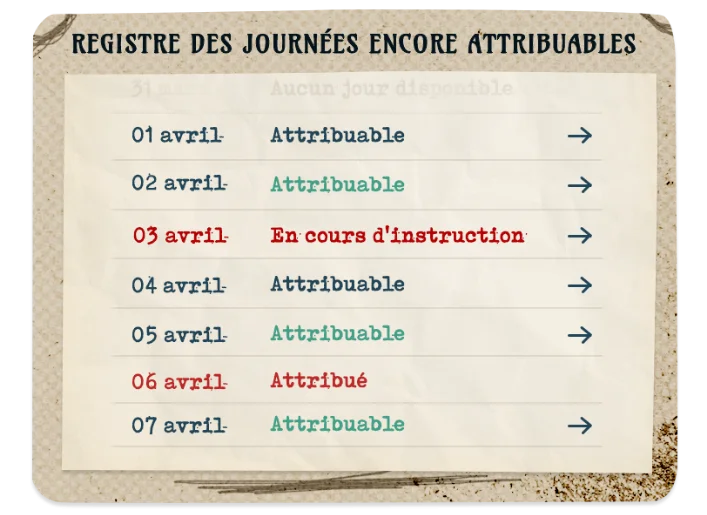 Registre des journées encore attribuables : 1er avril attribuable, 2 avril attribuable, 3 avril en cours d'instruction, 4 et 5 avril attribuables, 6 avril attribué, 7 avril attribuable.